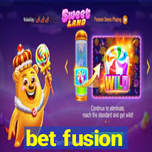 bet fusion